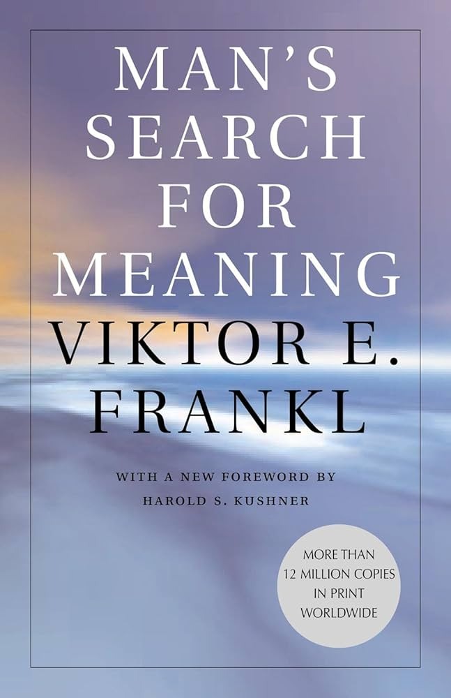 Man's Search for Meaning by Viktor E. Frankl